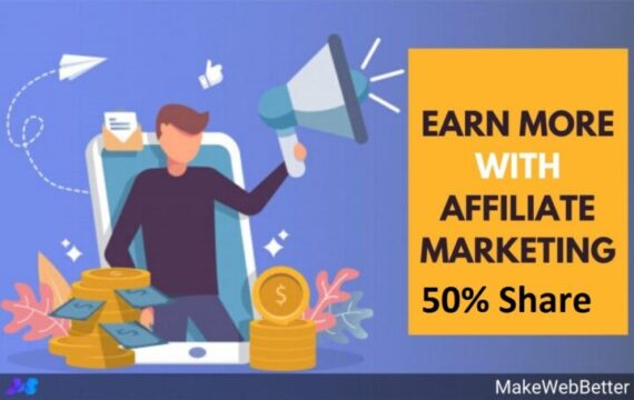 Affiliate marketing and Earn money with US at the share of 50%